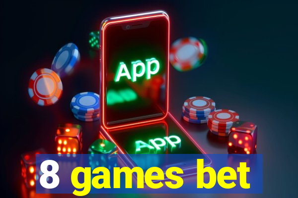 8 games bet